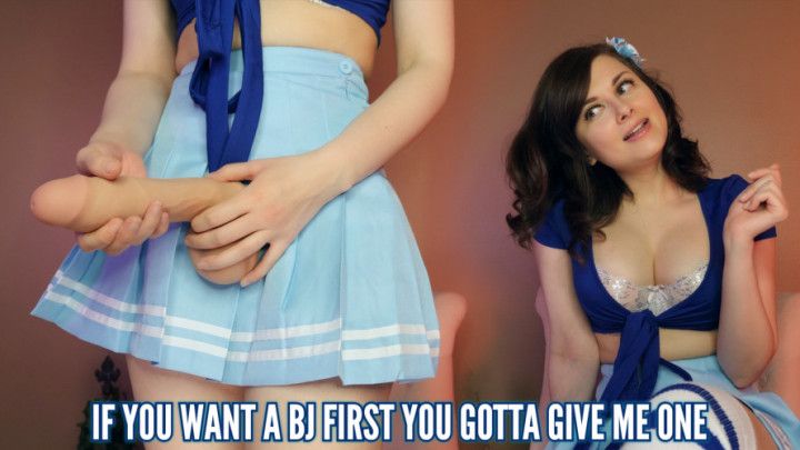 IF YOU WANT A BJ 1ST YOU GOTTA GIVE ME 1
