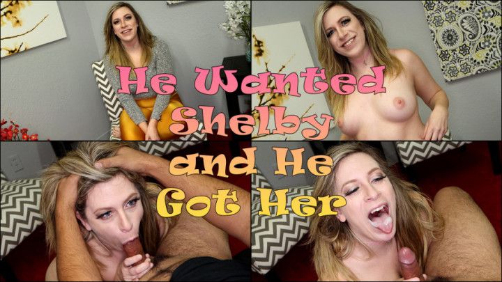 He Wanted Shelby and He Got Her