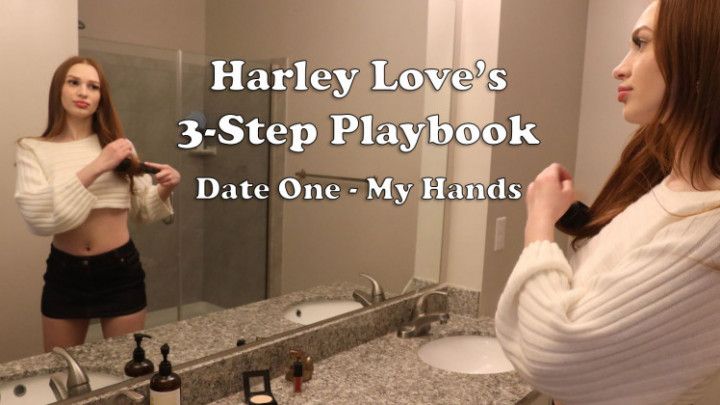 Harley Love's 3-Step Playbook - Date One
