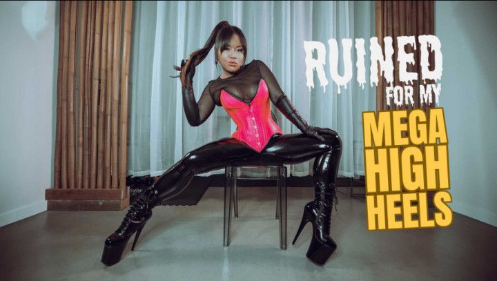 RUINED FOR MY MEGA HIGH HEELS - BOOT WORSHIPPING CUM EATER