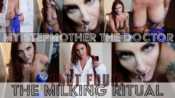 My step-Mother The Doctor PART FOUR: THE MILKING RITUAL