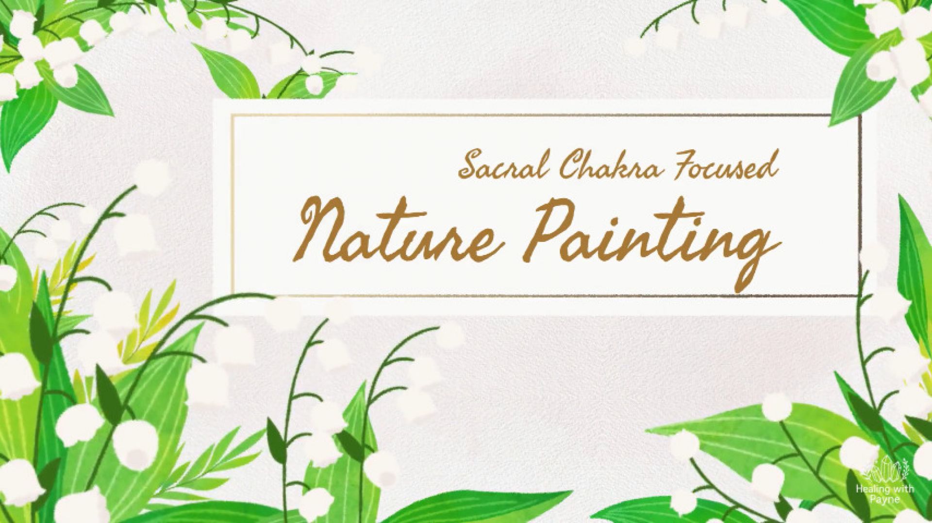 Sacral Chakra Focused Nature Painting