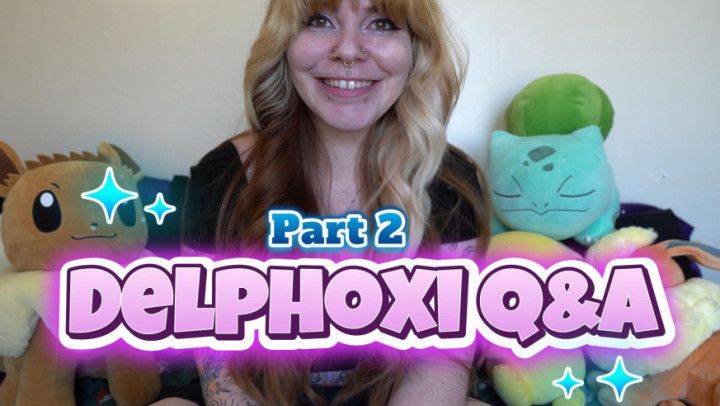 Delphoxi Q&amp;A Part 2