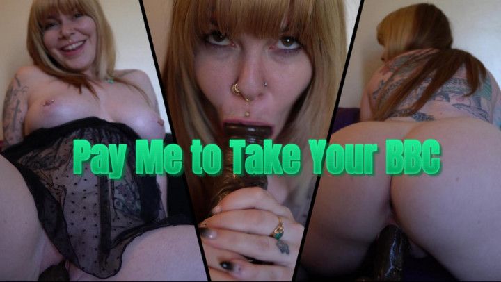 Pay Me to Take Your BBC