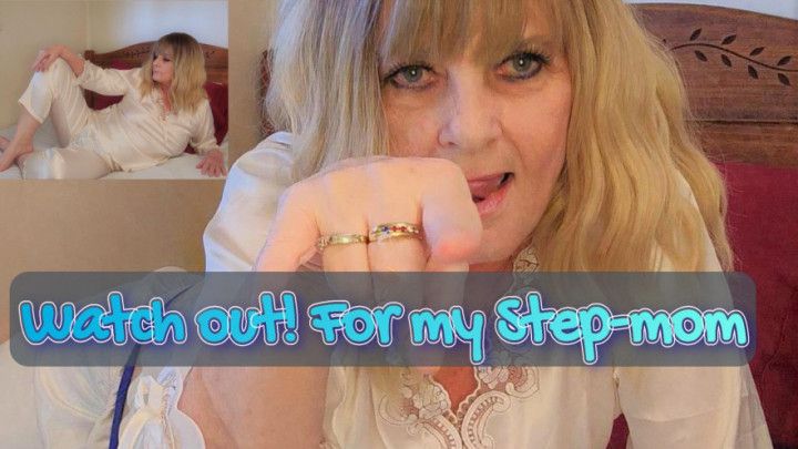 Watch out! for my Step-mom