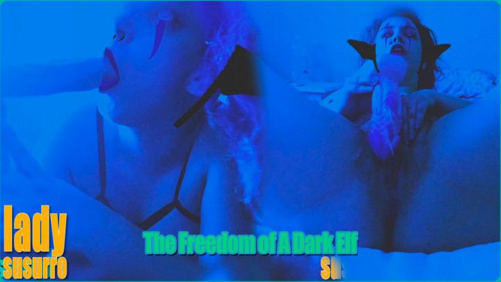 the freedom of a dark elf