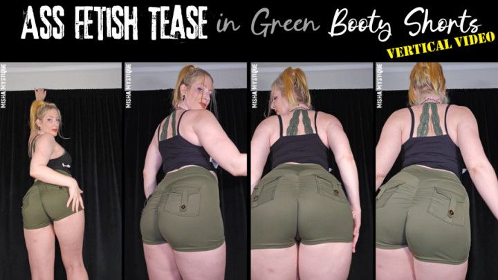 Ass Fetish Tease in Green Booty Shorts - vertical video