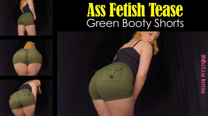 Ass Fetish Tease in Green Booty Shorts - short shorts