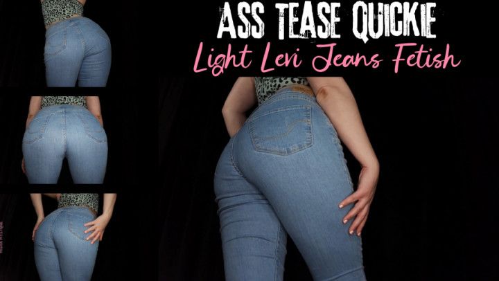Ass Tease Quickie Light Levi Jeans Fetish - ass fetish