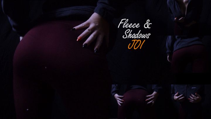 Fleece and Shadows JOI