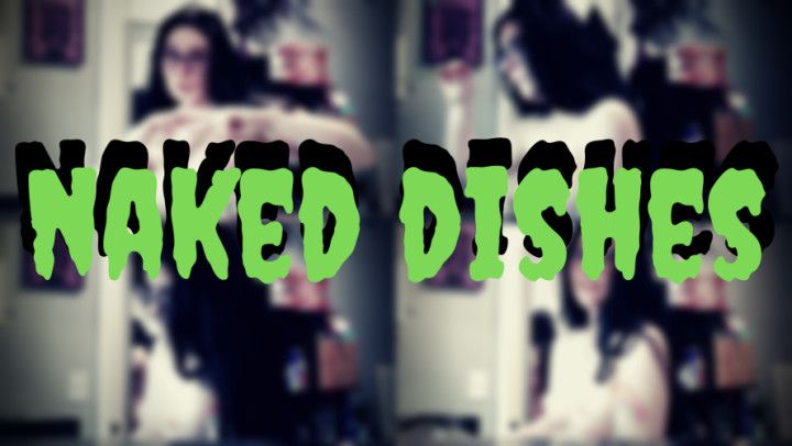 Naked Dishes