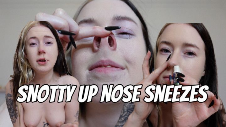 Snotty Up Nose Sneezes