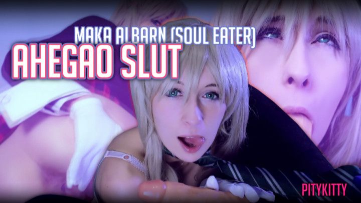 Maka Soul Eater) AHEGAO SLUT