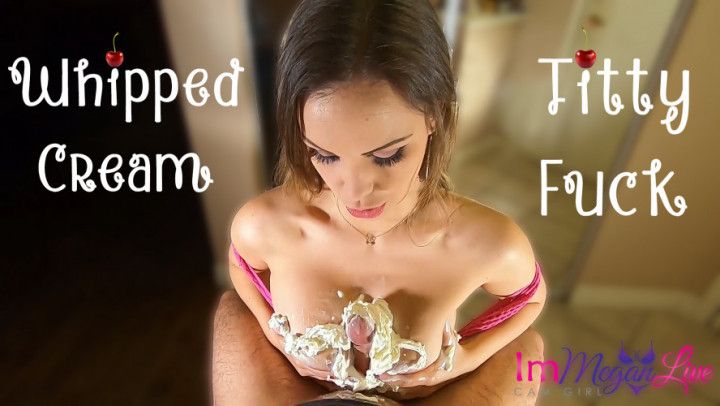 WHIPPED CREAM TITTY FUCK