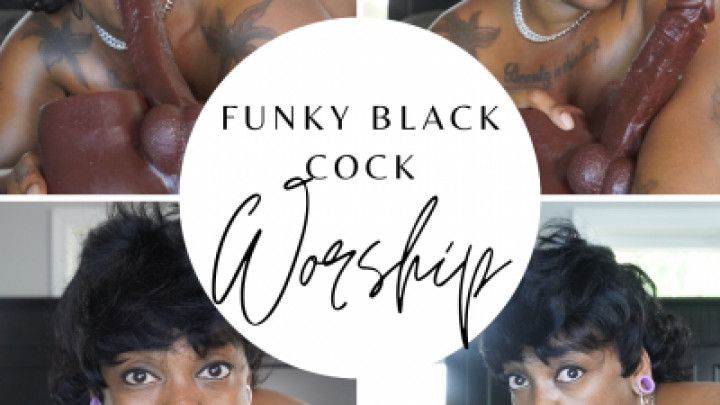 Funky Black Cock Worship