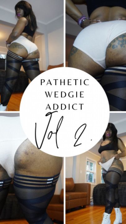 Pathetic Wedgie Addict Vol. 2
