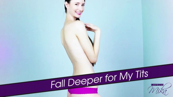 Fall Deeper for My Tits