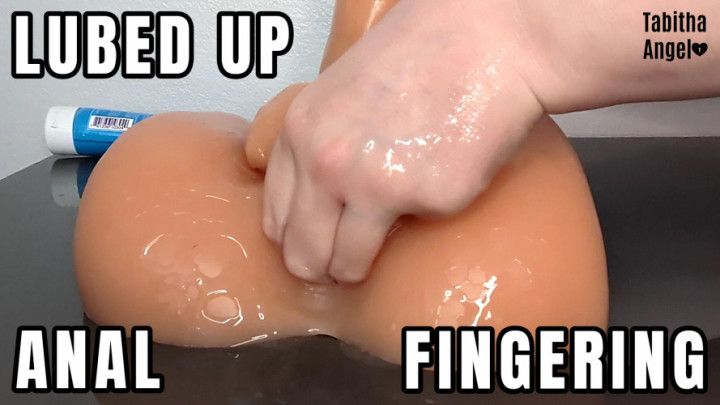 Lubed Up Anal Fingering