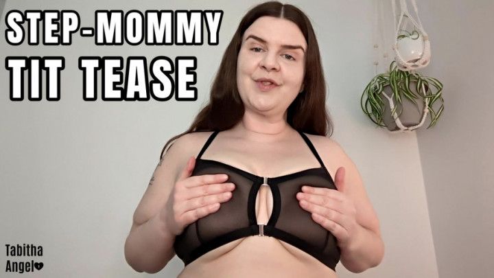 Step-Mommy Tit Tease