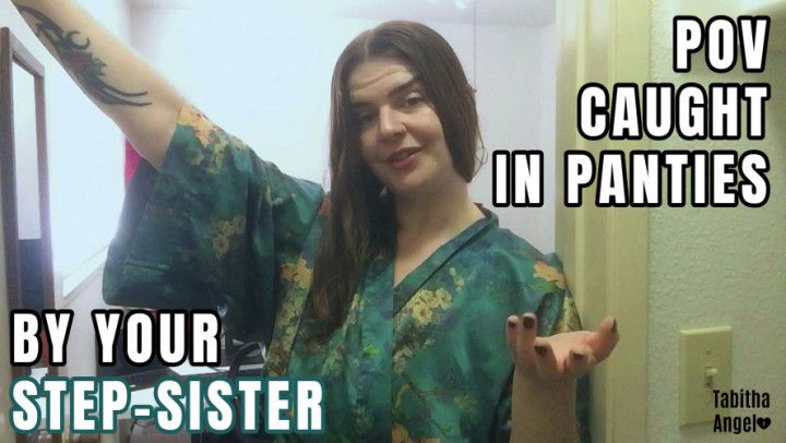 POV Caught in Panties by Step-Sister