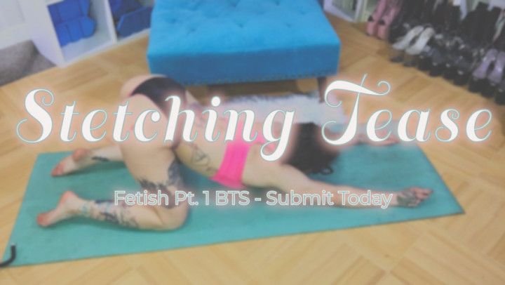 Pt. 1 Stretching Tease BTS Video