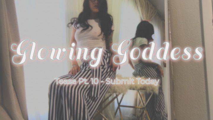 Pt. 10 Glowing Goddess Tease Preview