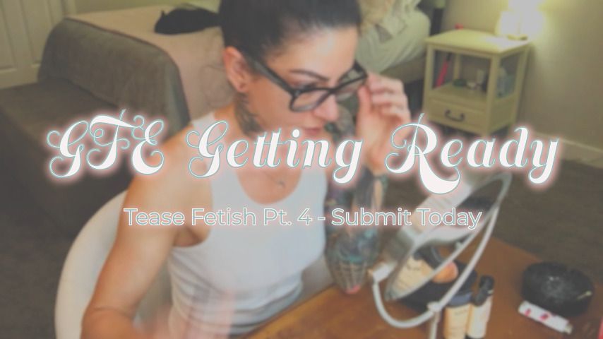 Pt. 4 GFE Getting Ready Tease Preview