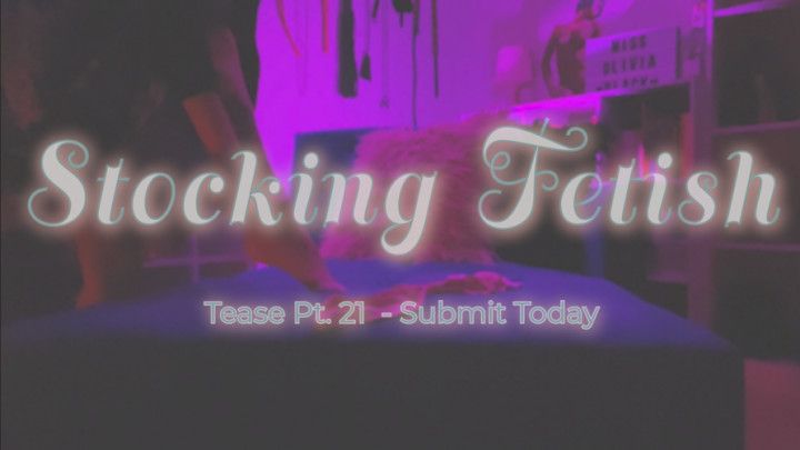 Pt. 21 Stocking Fetish Preview