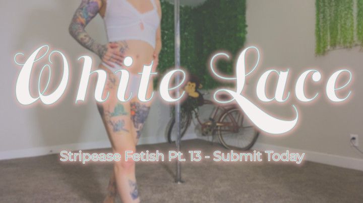 White Lace Striptease Pt 13
