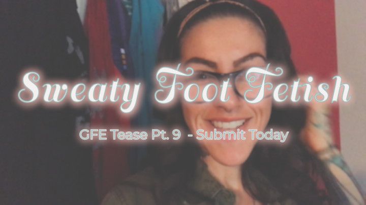 Sweaty Foot Fetish GFE Pt. 9 Promo