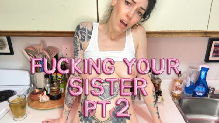POV step-Sister Fuck PT 2 - The Kitchen