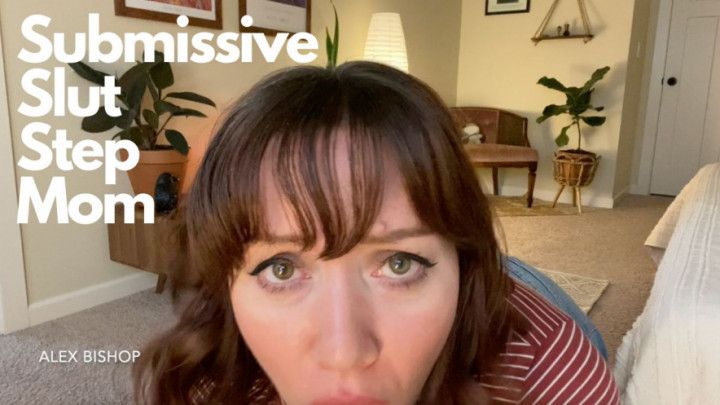 Submissive Slut Step-Mom