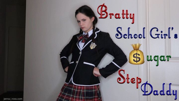 Bratty School Girl’s Sugar $tep-step-Daddy