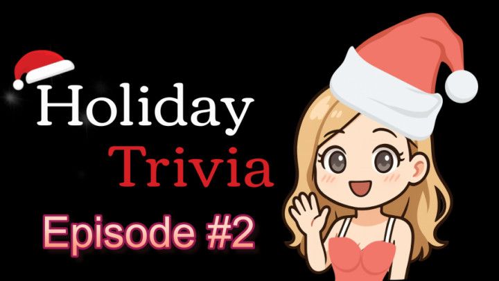 Holiday Trivia Episode #2