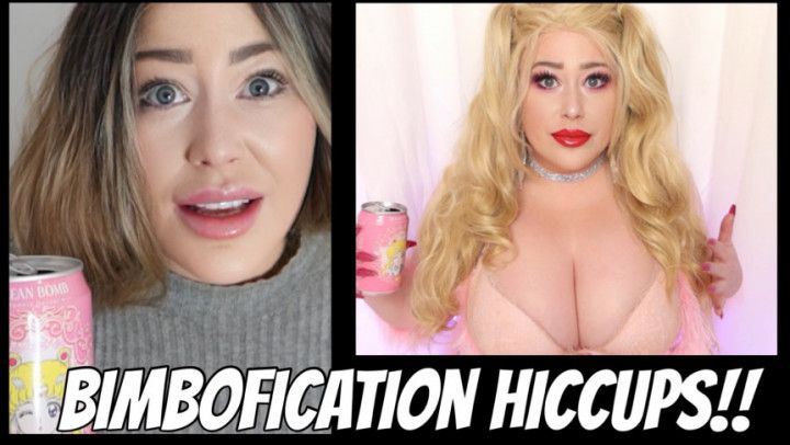 Bimbofication Hiccups