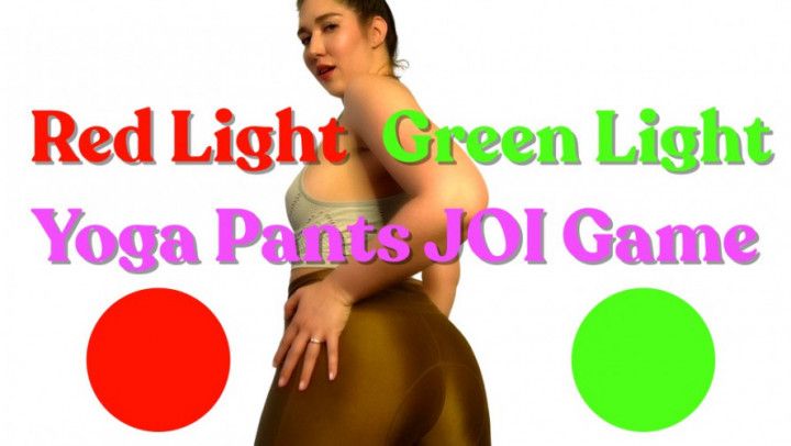 Red Light Green Light Yoga Pants JOI Gam