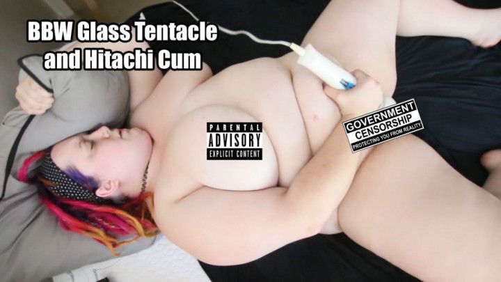 BBW Glass Tentacle and Hitachi Cum