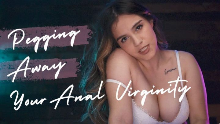 Pegging Away Your Anal Virginity