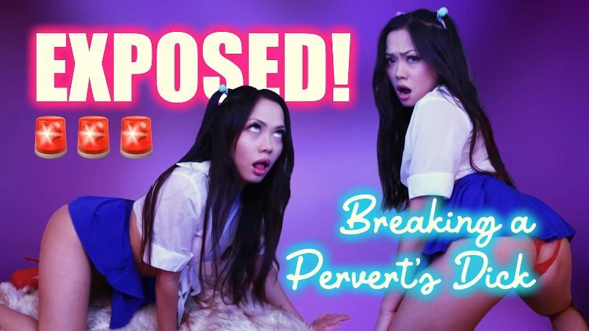 Exposed! Breaking Perverts Dicks