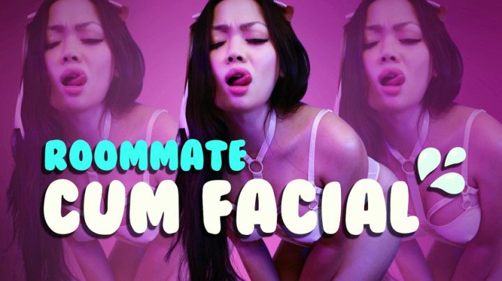 Surprise! Roommate Cum Facial