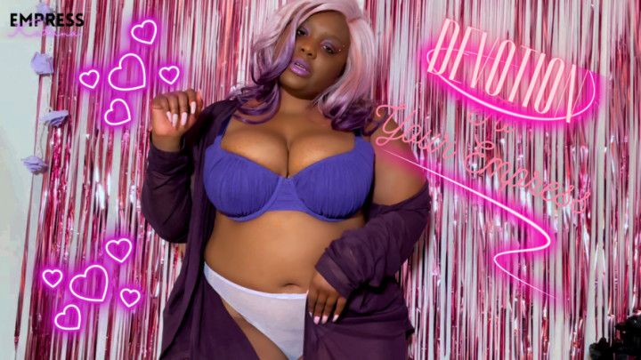Start your Devotion to Empress