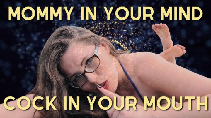 Step-Mommy In Your Mind, Cock In Your Mouth