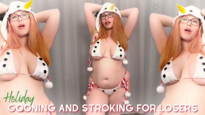 Holiday Gooning and Stroking For Losers