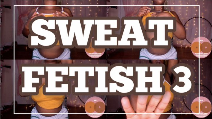 SWEAT FETISH 3