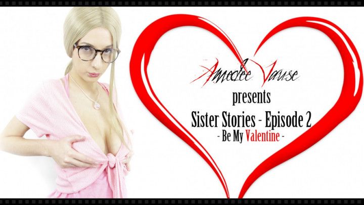 step-Sister Stories Ep2 - Be My Valentine