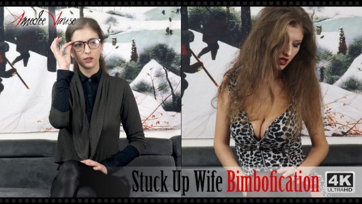 Stuck Up Wife - Bimbofication 4K-UHD