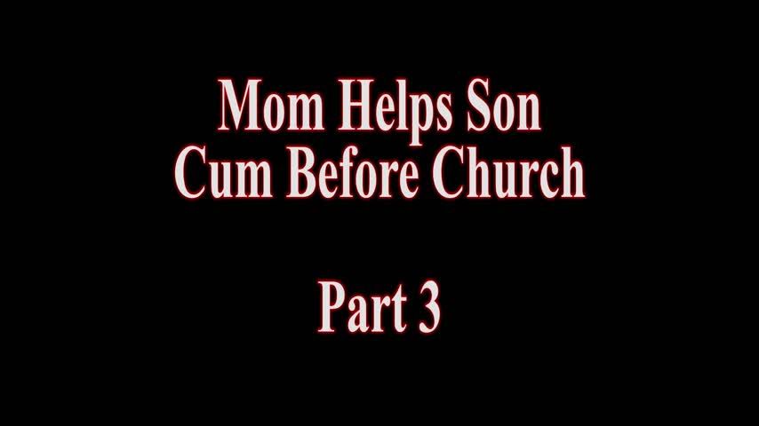 step-Mom Helps step-Son Cum Before Church Complete