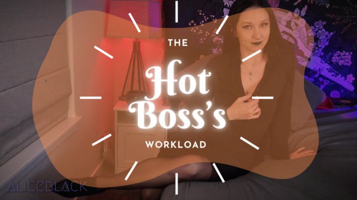 The Hot Boss's Workload