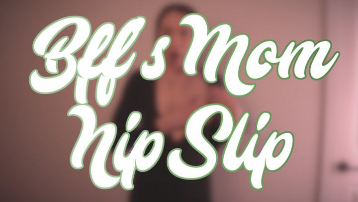 Bff'step-Mom Nip Slip