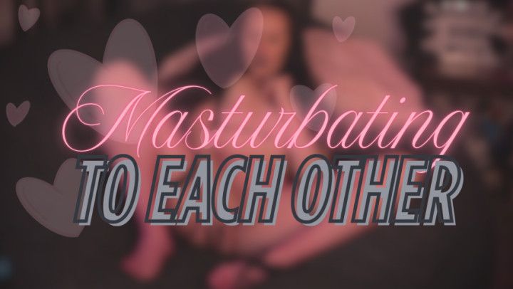 Masturbating to Each Other